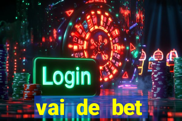 vai de bet esportes da sorte